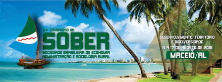 54º CONGRESSO DA SOCIEDADE BRASILEIRA DE ECONOMIA, ADMINISTRAÇÃO E SOCIOLOGIA RURAL (SOBER)